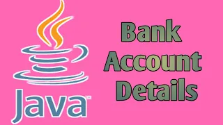 Bank Account Details Java Program