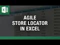 Agile Store Locator in Excel