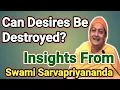 Download Lagu Can Desires Be Destroyed? Insights from Swami Sarvapriyananda #motivation