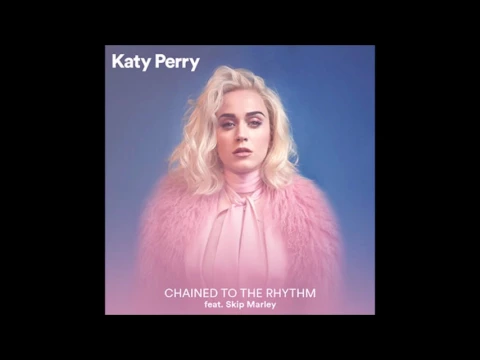 Download MP3 Chained To The Rhythm - Katy Perry feat. Skip Marley (AUDIO) - 2017