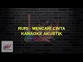 Lagu Ruri Wantogia- Mencari Cinta Karaoke Akustik Deny Studio