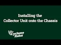 11-Installing the Collector Unit onto the Chassis Cyclone Rake Collector Assembly