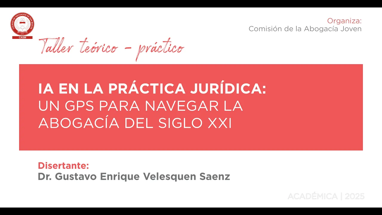 Taller teórico-práctico: IA en la práctica jurídica: un GPS para navegar la abogacía del siglo XXI