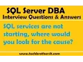 SQL Server DBA Interview SQL services are not starting where would you look for the cause