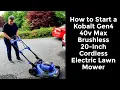 How to Start a Kobalt Gen4 40v Max Brushless 20-Inch Cordless Electric Lawn Mower - Follow-up