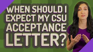 When should I expect my CSU acceptance letter