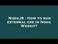 NodeJS How to run external exe in Node Webkit