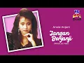 Download Lagu Annie Anjani - Jangan Berjanji (Official Lyric Video)