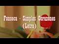 Fonseca - Simples Corazones (Letra)