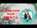 Download Lagu Full lagu natal Dayak Syentia