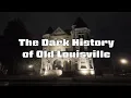 The Dark History of Old Louisville