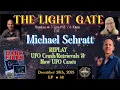 Lagu The Light Gate - REPLAY: NEW UFO Info, Crash Retrievals, Cases with Michael Schratt