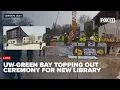 UW-Green Bay s new library hits a high point in construction
