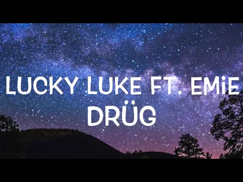 Download MP3 Lucky Luke Ft. Emie - Drüg Lyrics