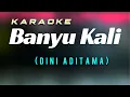 Download Lagu Banyu Kali (DINI ADITAMA) Karaoke Campursari