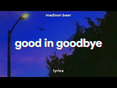 Download MP3 Madison Beer - Good in Goodbye (Lyrics)