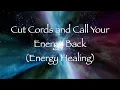 Download Lagu Cut Cords and Call Your Energy Back (Energy Healing)
