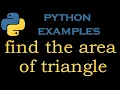 Python Examples 13 Python Program to find the area of triangle