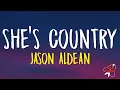 Jason Aldean - She's Country (Lyrics)