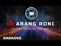 Download Lagu Abang Roni Remix Karaoke Instrumen | Viral TikTok Full Bass Terbaru 2021