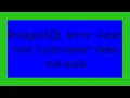 PostgreSQL error Fatal role username does not exist