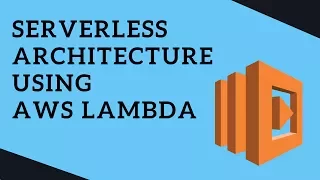 Serverless Architecture using AWS Lambda Tech Primers