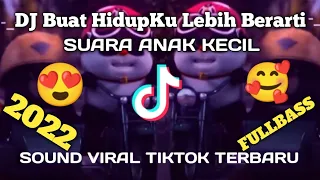 Download DJ BUAT HIDUPKU LEBIH BERARTI  Suara Anak kecil ll DJ Tiktok Terbaru 2022 viral full bass MP3