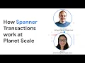 How Spanner Transactions Work at Planet Scale