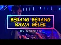 Berang Berang Bawa Gelek BERANGKAT LEKKKK by DJ Edu Sitepu Dutch Jungle JJ Kane TikTok Terbaru