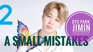 bts jimin oneshot a small mistakes part 2