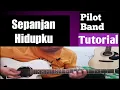 Download Lagu Pilot - Sepanjang Hidupku | Full Tutorial Gitar