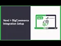 BigCommerce Integration Setup