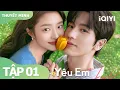 Download Lagu [Thuyết Minh] Yêu Em Tập 1 | Phim tình yêu ngọt ngào Hot | iQIYI Vietnam