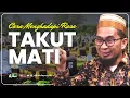 Download Lagu Cara Menghadapi Rasa Takut Mati - Ustadz Adi Hidyat