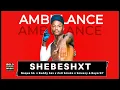 Ambulance - Shebeshxt Ft Naqua SA x Buddy Sax x  Zoli White Smoke x Smeazy & Bayor97 (Original)