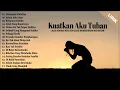 Download Lagu LAGU ROHANI MEMBERI KEKUATAN DALAM KESESAKAN HIDUP - LAGU ROHANI KRISTEN TERBARU 2025 MENYENTUH HATI