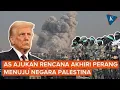 Download Lagu Rencana 21 Poin AS untuk Akhiri Perang Gaza, untuk Menuju Negara Palestina