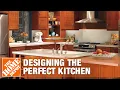Design Tips Designing the Perfect Kitchen The Home Depot
