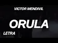 Victor Mendivil - ORULA (Letra)