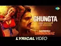 Download Lagu Ghungta | Lyrical | Neha Kakkar | Babumoshai Bandookbaaz | Nawazuddin Siddiqui | Shraddha Das
