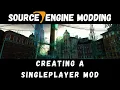 Source Engine Modding Setting up a Singleplayer Mod 2013