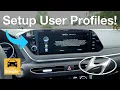 How To Setup Profiles on Hyundai Vehicles