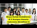 Download Lagu Biaya Kuliah Kedokteran di 5 Kampus Swasta Indonesia Akreditasi A untuk rujukan kita