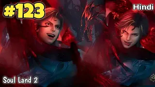 Soul Land 2 anime part 123 Explained in Hindi | Soul land 2 Unrivaled Tang Sect Episode 123