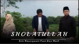 Download Merdu Banget | Duet Sholawat Sholatullah - Siti Hanriyanti Feat Gus Mail Bikin Hati Tenang MP3