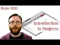 Introduction to Node-RED Projects
