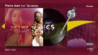 Download Pierre Jean - She's Hot feat. Tjo Zenny |[ Kompa ]| 2021 MP3