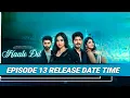 Download Lagu Haale Dil Episode 13 Release Date And Time | Hale Dil Episode 13 | Manisha Rani | Dreamiyata Drama |