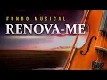 Lagu O Melhor Fundo Piano \u0026 Violino para Orações e Pregações | Renova-me