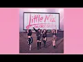 Little Mix - Shout Out to My Ex (Official Audio)